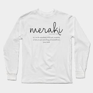 Meraki - Greek definition Long Sleeve T-Shirt